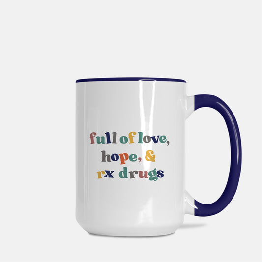 love, hope, & rx drugs mug